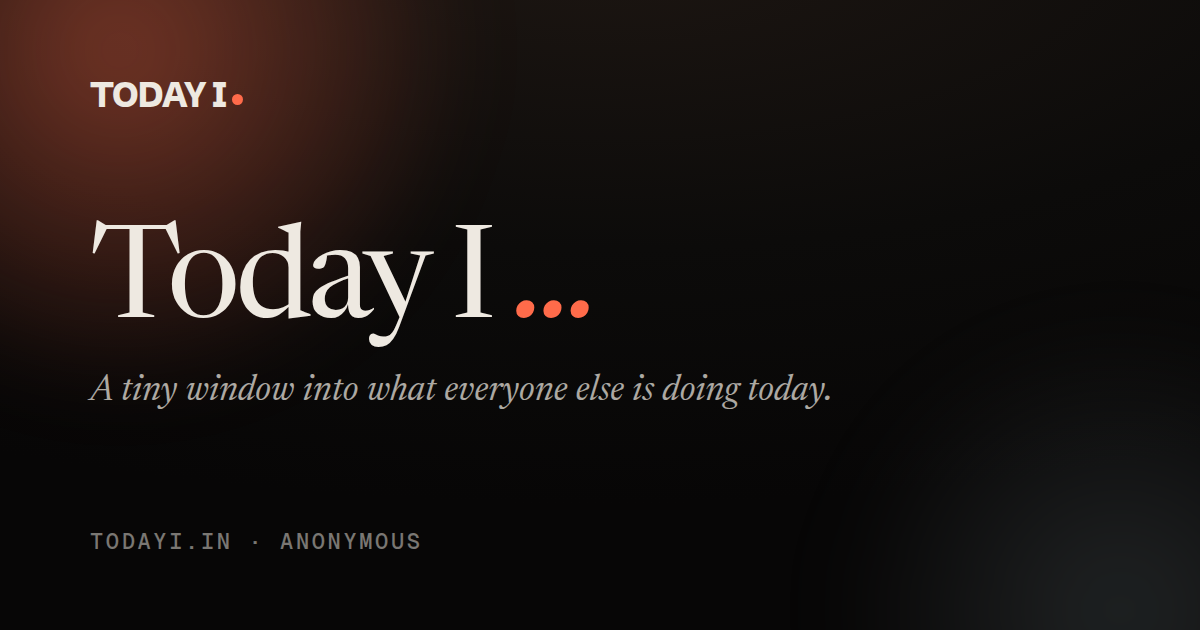 I built todayi.in: finish "Today I…" in one line, anonymously, and read what your city did today